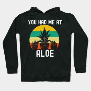 You Had Me At Aloe Vera Indoor Potted Plant Hoodie